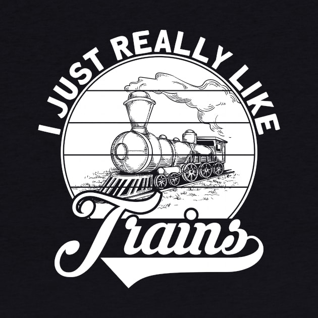 I Just Really Like Trains by Shirtjaeger